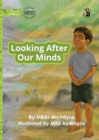 Looking After Our Minds - Our Yarning 1923594117 Book Cover