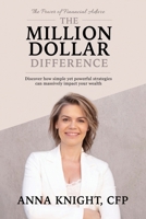 The Million Dollar Difference: Discover how simple yet powerful strategies can massively impact your wealth 1525598414 Book Cover
