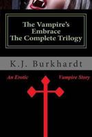 The Vampire's Embrace - The Complete Trilogy - Book 1, 2, and 3 1478184213 Book Cover