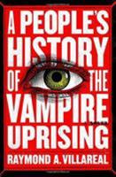 A People's History of the Vampire Uprising 0316561665 Book Cover