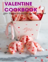 Valentine Cookbook: 350+ Recipes delicious for you and your love B08R9VX2NP Book Cover