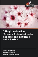 Ciliegio selvatico (Prunus Avium L.) nella popolazione naturale della Serbia (Italian Edition) 6200337934 Book Cover