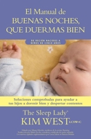 Buenas noches, que duermas bien: un manual para ayudar a tus hijos a dormir bien y despertar contentos: De recién nacidos a niños de hasta cinco años 1632260387 Book Cover
