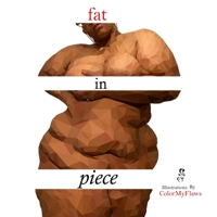 Fat In Piece B09QNG5V95 Book Cover