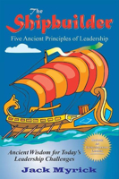 The Shipbuilder: Five Ancient Principles of Leadership 1610352556 Book Cover