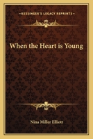 When the Heart is Young 1419168207 Book Cover