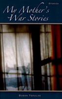 My Mother's War Stories 0976472627 Book Cover