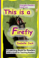 This is a Firefly: A Learning Book for Readers (With a guide for teaching readers) B0FS74CSMW Book Cover