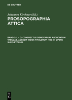 Prosopographia Attica, Band 2, L - O. Conspectus Demotarum. Archontum Tabulae. Accedit Index Titulorum Hoc in Opere Suppletorum B0BQ9NJWJH Book Cover