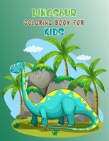 Dinosaur Coloring Book For Kids: Great Gift For Boys & Girls 1673707742 Book Cover