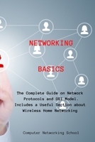 Networking Basics: The Complete Guide on Network Protocols and OSI Model. Includes a Useful Section about Wireless Home Networking 180125530X Book Cover