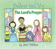 The Lord's Prayer (Follow & Do Books) 0758606788 Book Cover