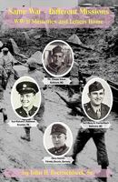Same War - Different Missions: WWII Memories and Letters Home 1439245991 Book Cover