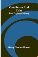 Omnibuses And Cabs: Their Origin And History 9369050019 Book Cover