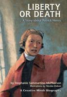 Liberty or Death: A Story About Patrick Henry (Creative Minds Biography) 1575051788 Book Cover