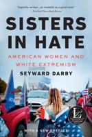 Sisters in Hate: American Women on the Front Lines of White Nationalism 0316487783 Book Cover