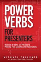 Power Verbs for Presenters: Hundreds of Verbs and Phrases to Pump Up Your Speeches and Presentations 0133158640 Book Cover