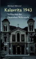 Kalavrita 1943: Verbrechen der Deutschen Wehrmacht (German Edition) 3819230084 Book Cover
