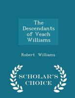 The Descendants of Veach Williams 0469927925 Book Cover