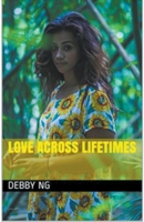 Love Across Lifetimes 1393067700 Book Cover