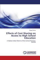 Effects of Cost Sharing on Access to High School Education: in Kabwe Urban District of the Central Province, Zambia 3659351180 Book Cover