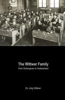The Wittwer Family: from Schangnau in Switzerland 1978146531 Book Cover