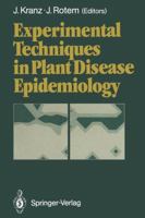 Experimental Techniques in Plant Disease Epidemiology 3642955363 Book Cover