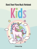 Blank Sheet Piano Music Notebook Kids: Kids Wide Staff Manuscript Paper * Large (8.5 x 11) * 6 Stave * 100 Pages: Cute Unicorn Gift for Girls Teens 1673674054 Book Cover