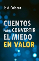 Cuentos para convertir el miedo en valor (Spanish Edition) B0DTFC1NBH Book Cover