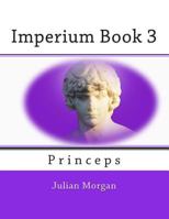 Imperium Book 3: Princeps 1489539034 Book Cover
