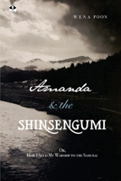 Amanda & the Shinsengumi: Or, How I Sold My Warship to the Samurai 1523660074 Book Cover