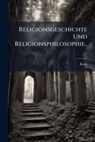 Religionsgeschichte Und Religionsphilosophie... 1277500053 Book Cover
