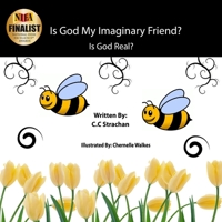 Is God my Imaginary Friend?: Is God Real? 0692435166 Book Cover