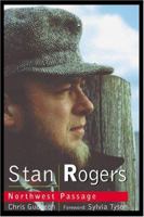 Stan Rogers: Northwest Passage 1894997018 Book Cover