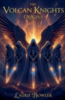 The Volcan Knights - Origins B0HHYCF5Q8 Book Cover