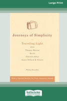 Journeys of Simplicity: Traveling Light with Thomas Merton, Basho¯, Edward Abbey, Annie Dillard & Others [Standard Large Print 16 Pt Edition] 0369372115 Book Cover