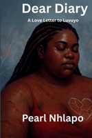 Dear Diary-A love letter to Luvuyo B0FJS92S3B Book Cover