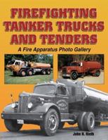 Firefighting Tanker Trucks and Tenders: A Fire Apparatus Photo Gallery (A Photo Gallery) 1583881387 Book Cover