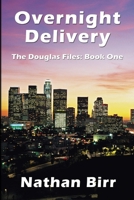 Overnight Delivery - The Douglas Files: Book One 0998181307 Book Cover