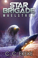 Star Brigade: Maelstrom 0989911950 Book Cover