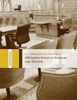 Affirmative Action in American Law Schools: A Briefing Before the United States Commission on Civil Rights 1523416173 Book Cover