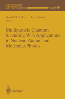 Multiparticle Quantum Scattering with Applications to Nuclear, Atomic and Molecular Physics 1461273188 Book Cover