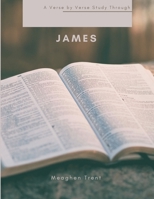 A Verse by Verse Study Through James B0B8RP5WTB Book Cover