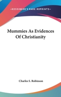 Mummies As Evidences Of Christianity 1425333559 Book Cover
