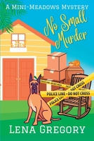 No Small Murder: A Mini-Meadows Mystery 1685122485 Book Cover