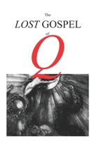 THE ORIGINAL Q: THE LOST GOSPEL OF QATANSAR: The Fierce Teachings of Jesus and the Discipline of an Unconquered Life B0HDMPGX8S Book Cover