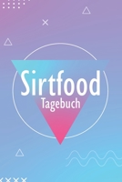 Sirtfood Tagebuch: Diätbuch zum Ausfüllen - inkl. Rezepte, Listen, Tracker uvm. (German Edition) 1661096697 Book Cover