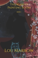 The Scarlet Painting Room (The Ballad Of The Fox And Dove) B0G2RQFWSR Book Cover