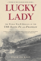 Lucky Lady: The World War II Heroics of the USS Santa Fe and Franklin 0786710616 Book Cover