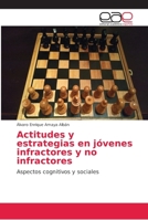 Actitudes y estrategias en jóvenes infractores y no infractores: Aspectos cognitivos y sociales 6202166703 Book Cover